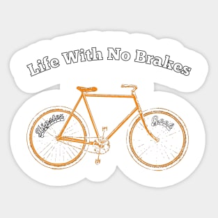 Life With No brakes for fun loving hipster geek cyclists Sticker